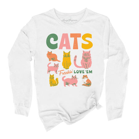 Cats Freakin' Love 'Em Long Sleeve Tee