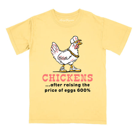 Chickens After Raising The Price of Eggs Comfort Colors Tee