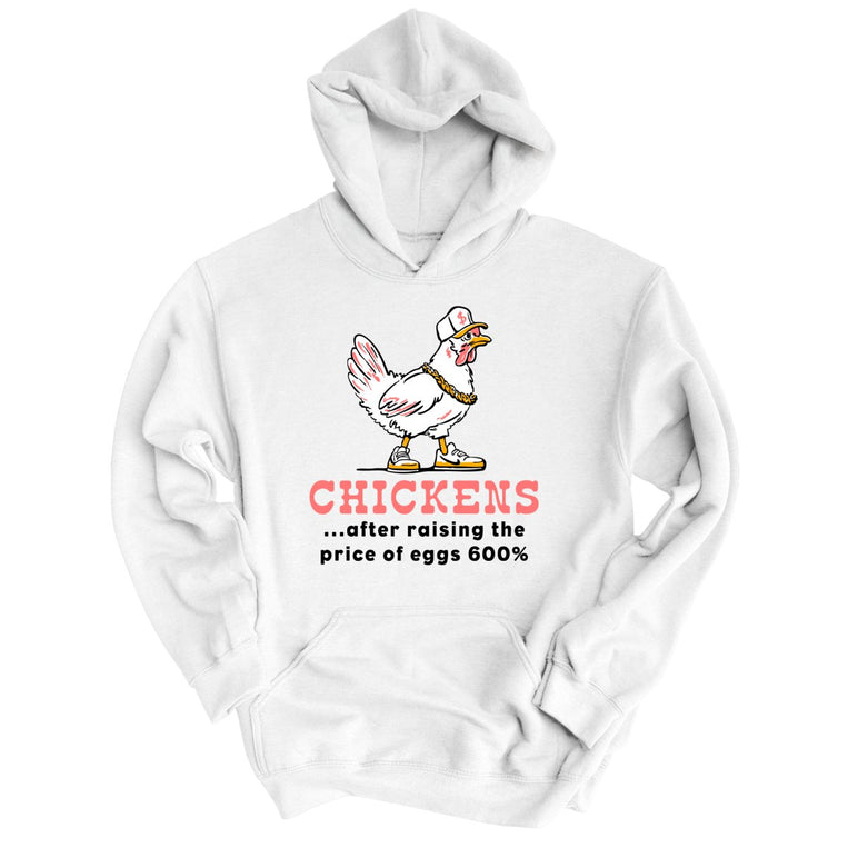 Chickens After Raising The Price of Eggs - White - Unisex Hoodie