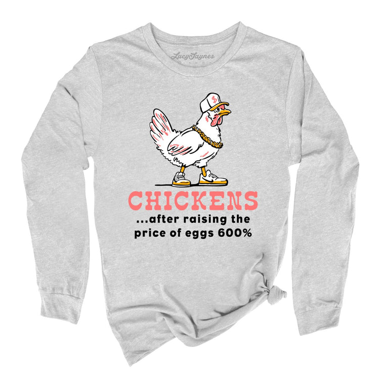 Chickens After Raising The Price of Eggs - Athletic Heather - Unisex Long Sleeve T-Shirt