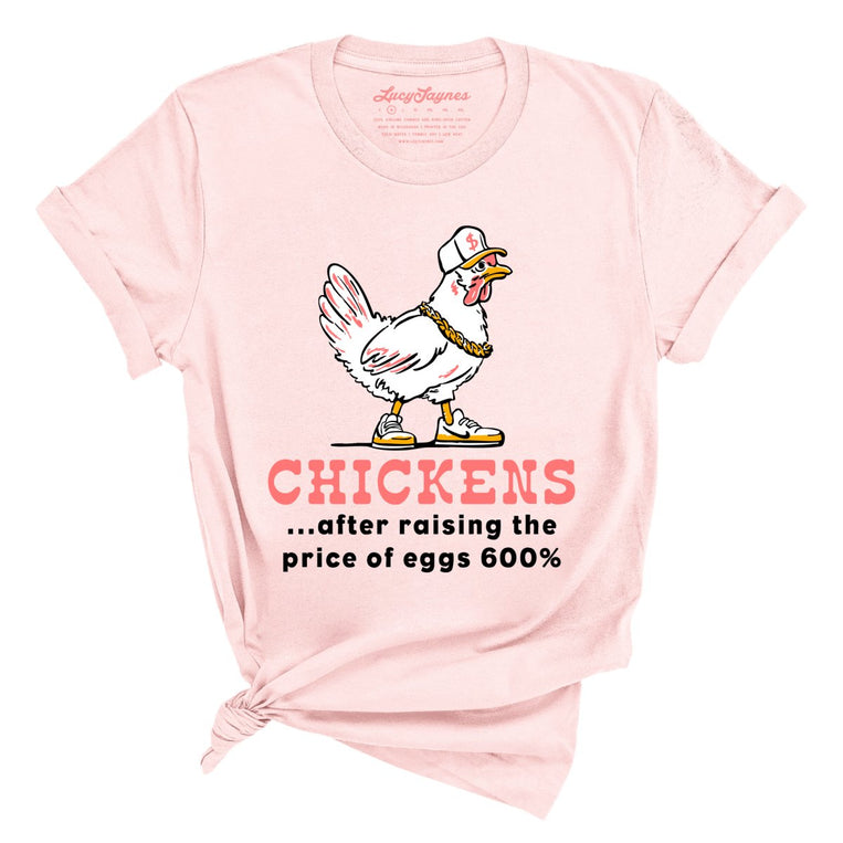 Chickens After Raising The Price of Eggs - Soft Pink - Unisex T-Shirt