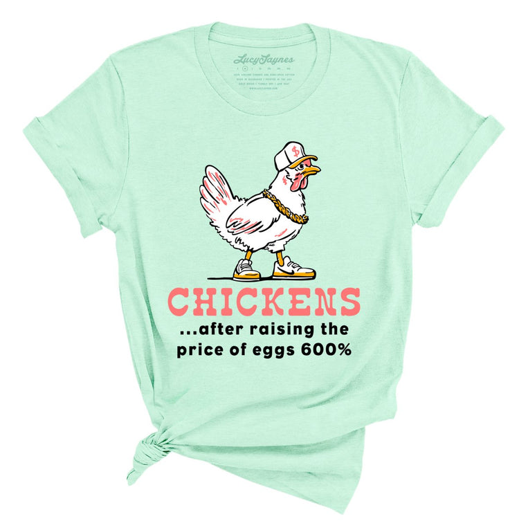 Chickens After Raising The Price of Eggs - Heather Mint - Unisex T-Shirt