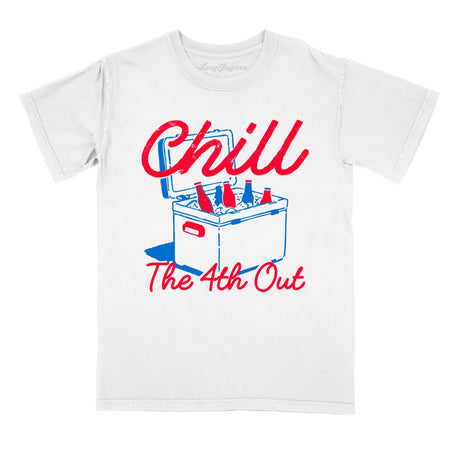 Chill The 4th Out Comfort Colors Tee