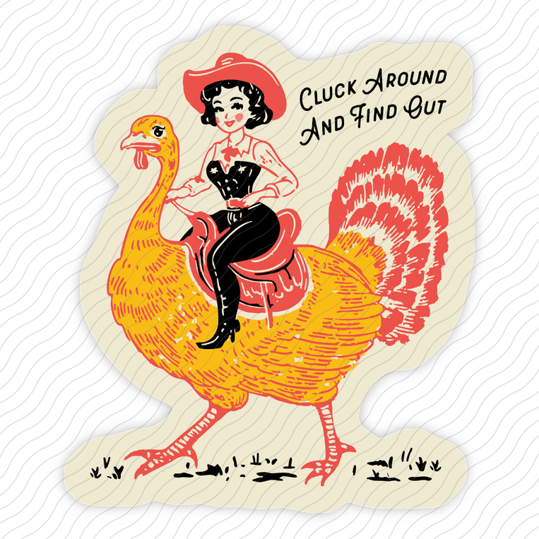 Cluck Around And Find Out - Sticker