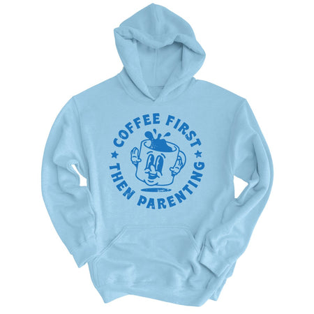Coffee First Then Parenting Hoodie