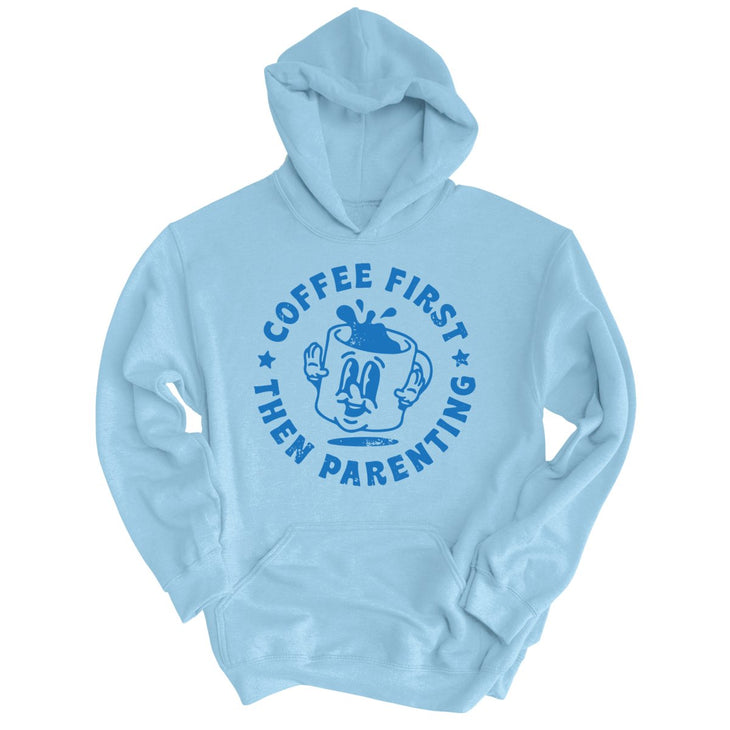 Coffee First Then Parenting Hoodie