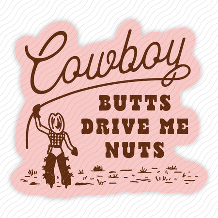 Cowboy Butts Drive Me Nuts Sticker