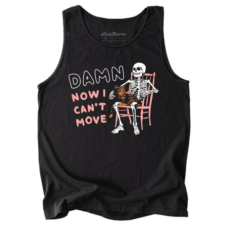 Damn Now I Can't Move Comfort Colors Tank Top