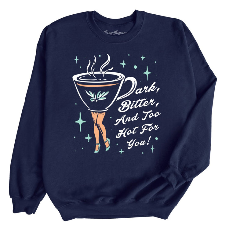 Dark Bitter And Too Hot For You - Navy - Front