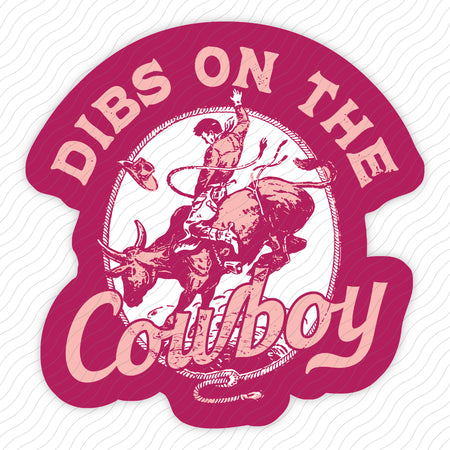 Dibs On The Cowboy Sticker