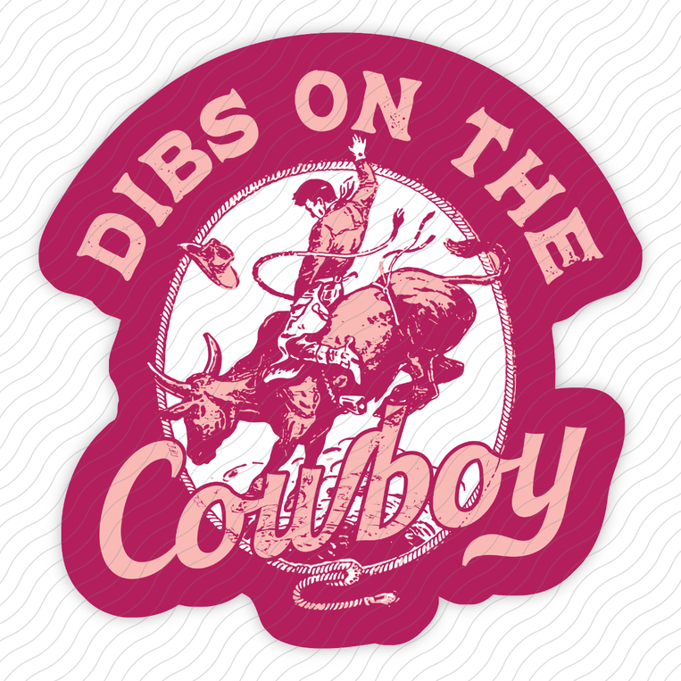 Dibs On The Cowboy - Sticker