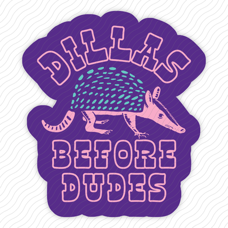 Dillas Before Dudes Sticker