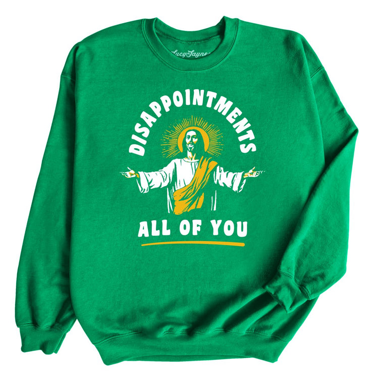 Disappointments All Of You - Irish Green - Full Front
