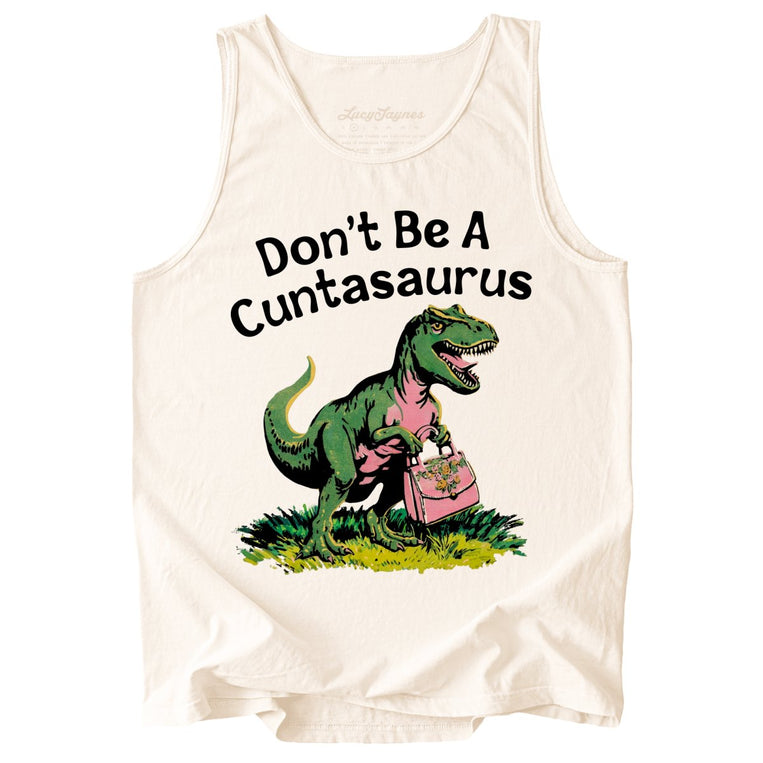 Don't Be A Cuntasaurus Comfort Colors Graphic Tank Top - Ivory