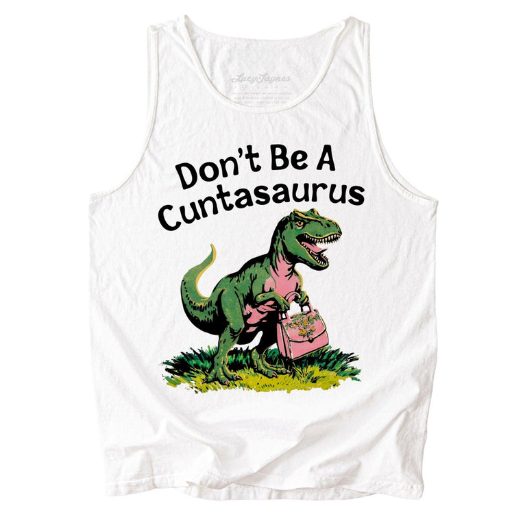 Don't Be A Cuntasaurus Comfort Colors Graphic Tank Top