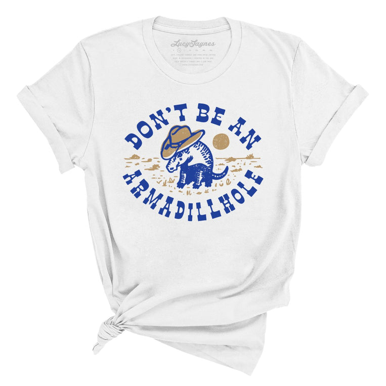 Don't Be An Armadillhole - White - Full Front