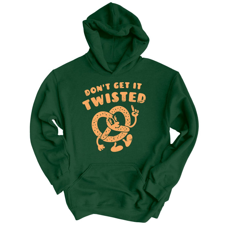 Don't Get It Twisted - Forest Green - Unisex Hoodie
