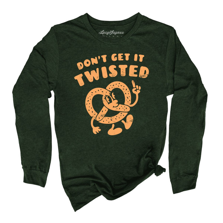 Don't Get It Twisted - Heather Forest - Unisex Long Sleeve T-Shirt