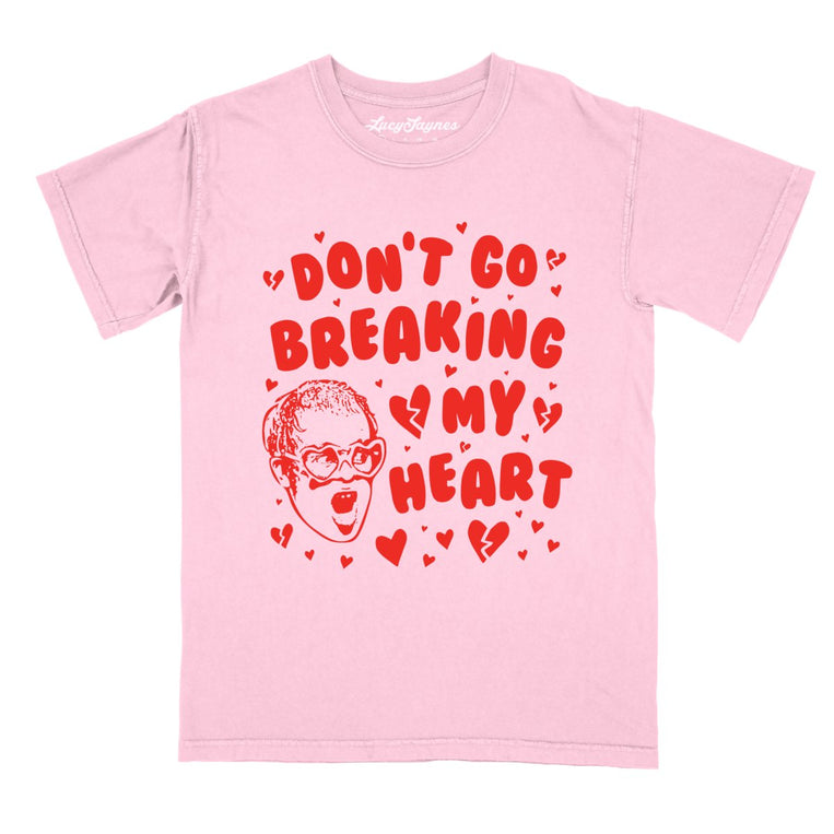 Don't Go Breaking My Heart - Blossom - Comfort Colors Tee