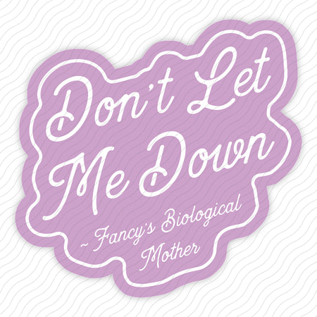 Don't Let Me Down Sticker
