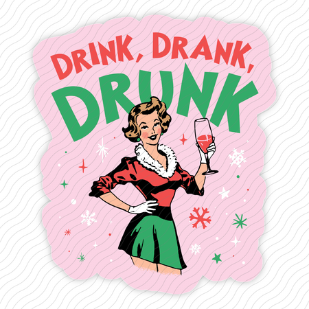 Drink Drank Drunk Sticker