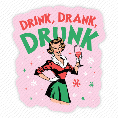 Drink Drank Drunk Sticker
