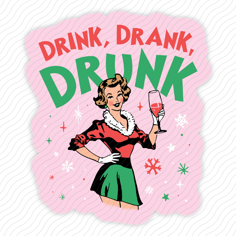 Drink Drank Drunk - Sticker