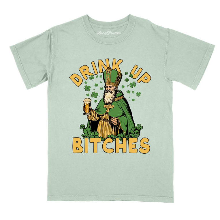 Drink Up Bitches - Bay - Comfort Colors Tee