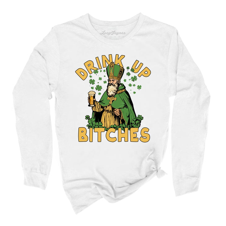 Drink Up Bitches Long Sleeve Tee