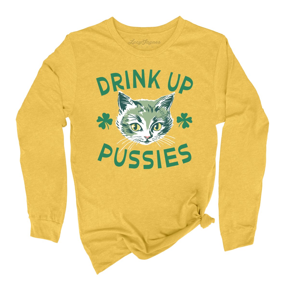 Drink Up Pussies Long Sleeve Tee – Lucy Jaynes