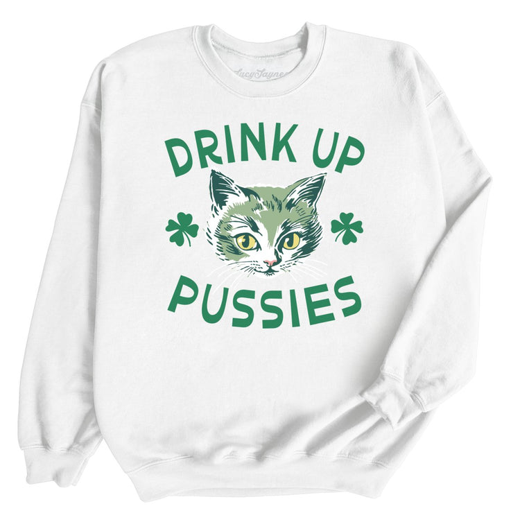 Drink Up Pussies - White - Front