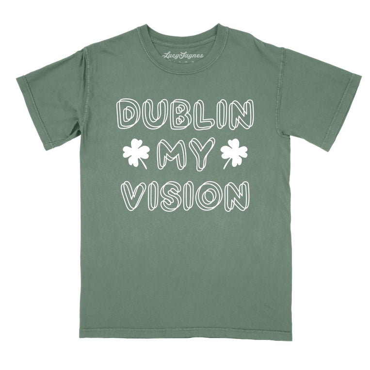 Dublin My Vision - Moss - Comfort Colors Tee