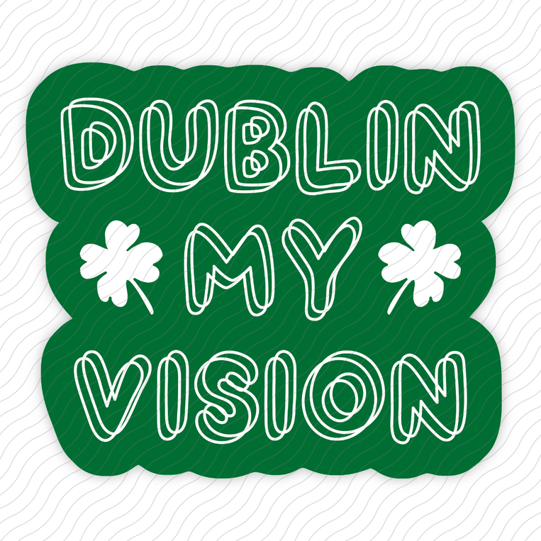 Dublin My Vision - Sticker
