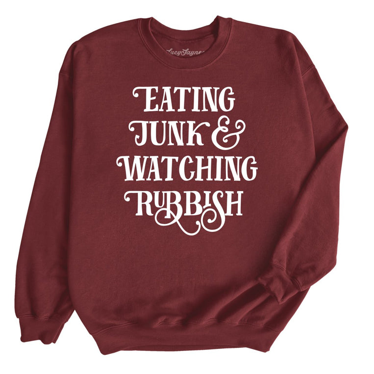 Eating Junk And Watching Rubbish - Maroon - Unisex Sweatshirt