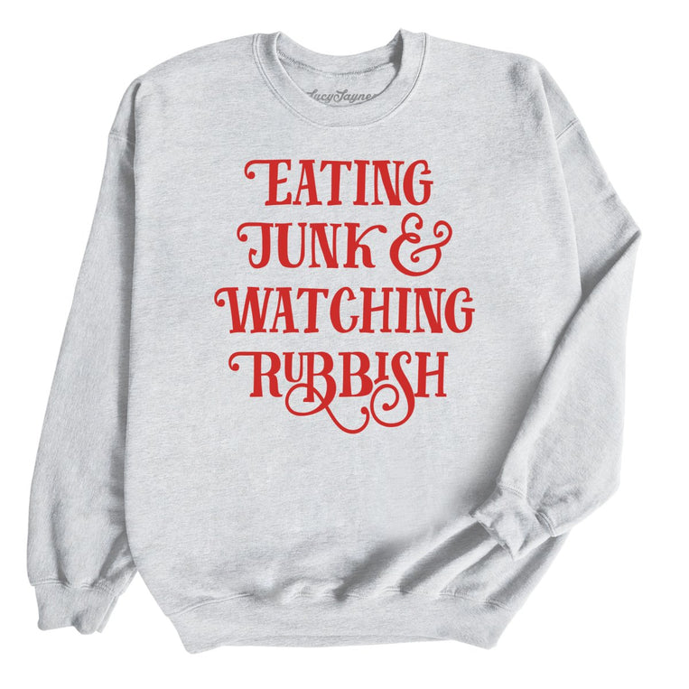 Eating Junk And Watching Rubbish - Ash - Unisex Sweatshirt