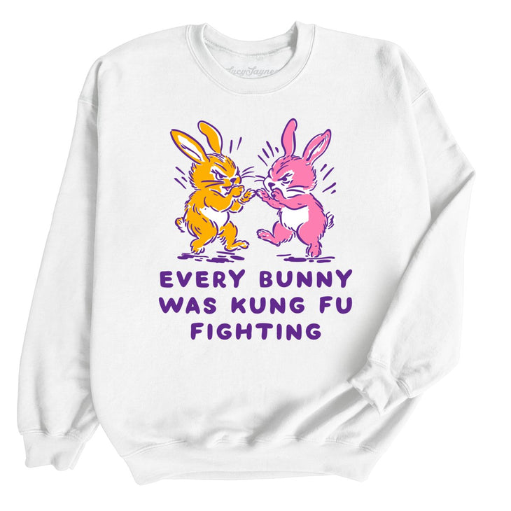 Every Bunny Was Kung Fu Fighting Sweatshirt