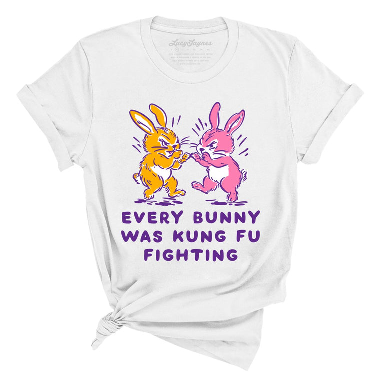 Every Bunny Was Kung Fu Fighting - White - Unisex T-Shirt