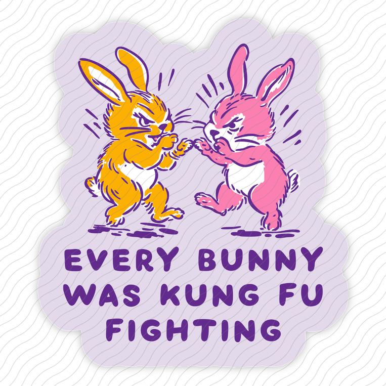 Every Bunny Was Kung Fu Fighting - Sticker