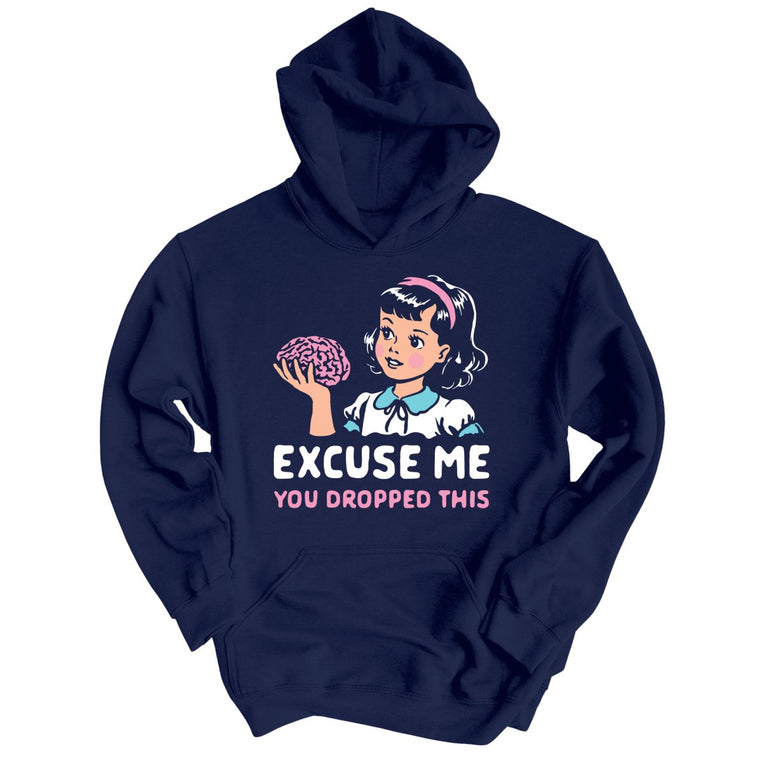 Excuse Me You Dropped This - Navy - Unisex Hoodie