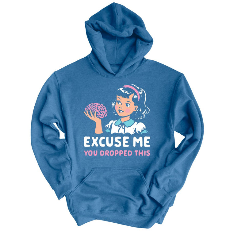 Excuse Me You Dropped This - Indigo Blue - Unisex Hoodie