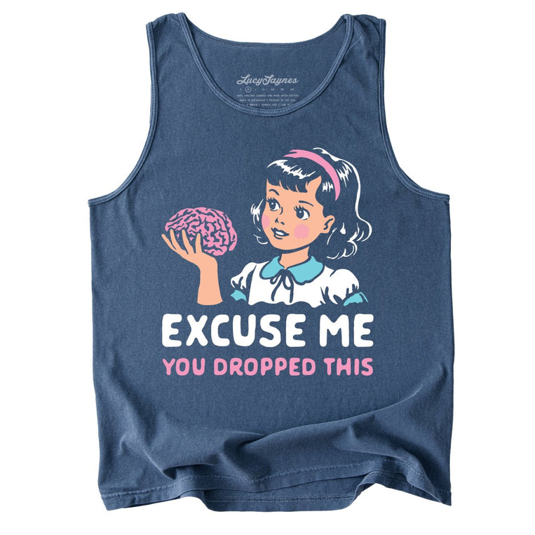 Excuse Me You Dropped This Comfort Colors Graphic Tank Top - Denim