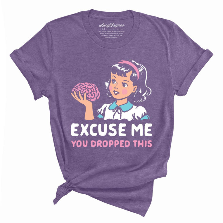 Excuse Me You Dropped This - Heather Purple - Unisex T-Shirt