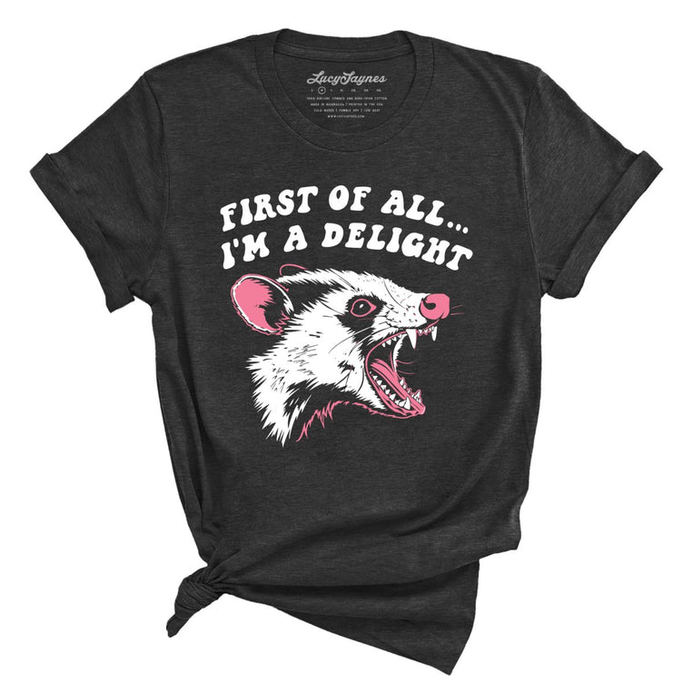 First Of All I'm A Delight - Dark Grey Heather - Full Front