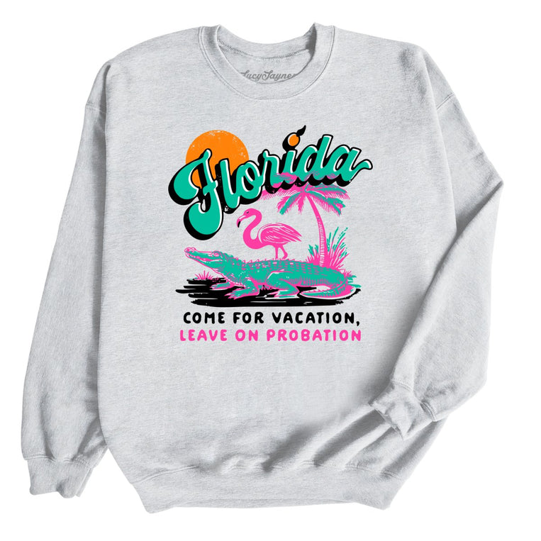 Florida Come For Vacation - Ash - Unisex Sweatshirt