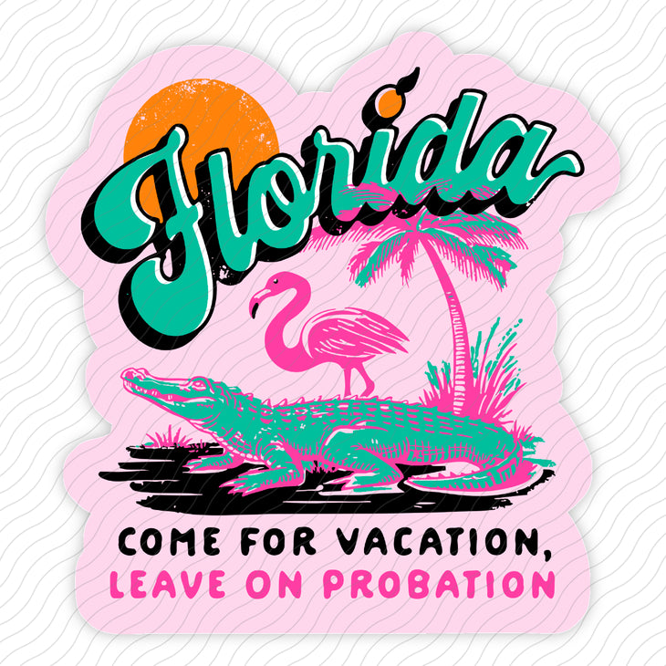 Florida Come For Vacation Sticker