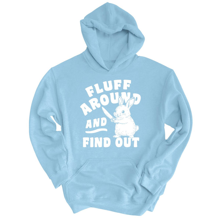 Fluff Around And Find Out - Light Blue - Unisex Hoodie