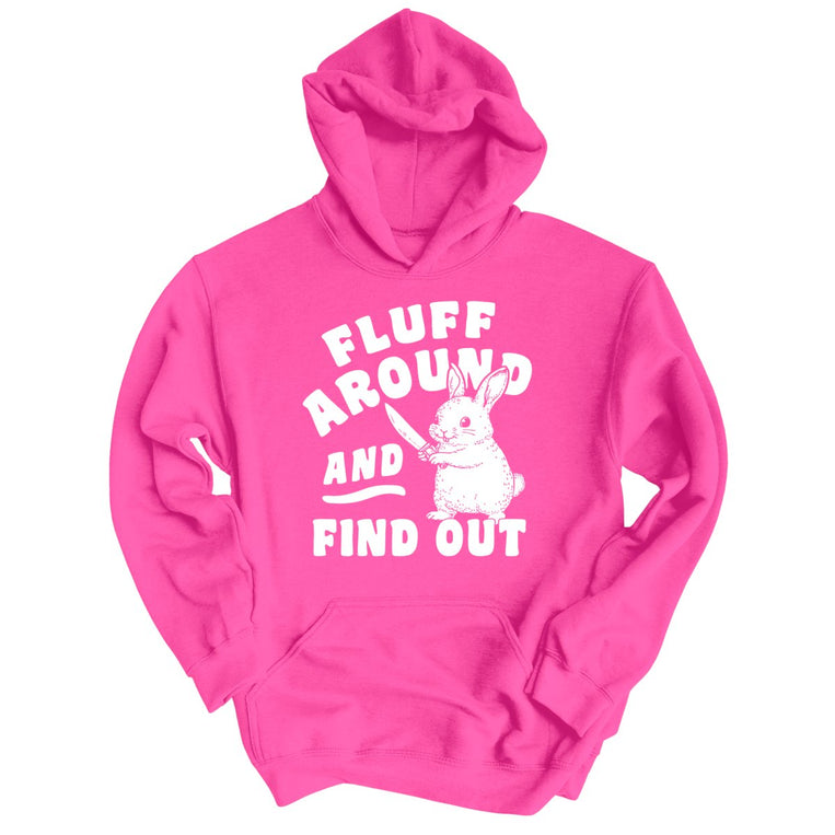 Fluff Around And Find Out - Heliconia - Unisex Hoodie