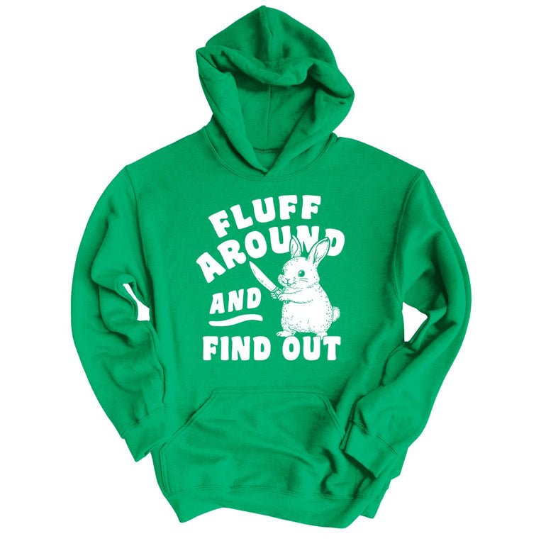 Fluff Around And Find Out - Irish Green - Unisex Hoodie