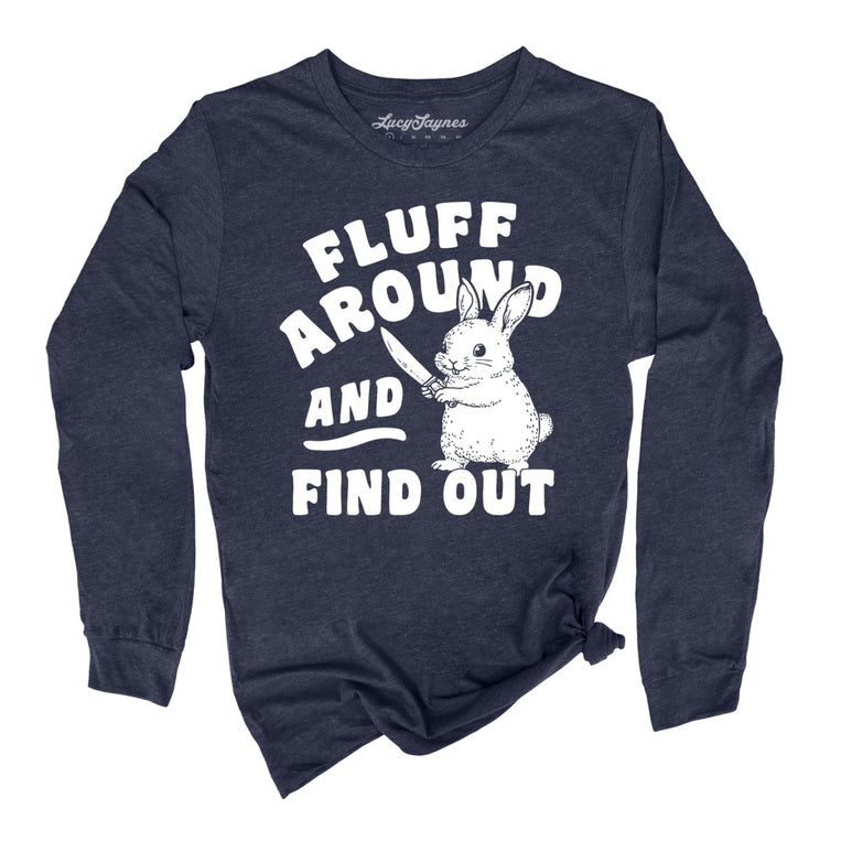 Fluff Around And Find Out - Heather Navy - Unisex Long Sleeve T-Shirt