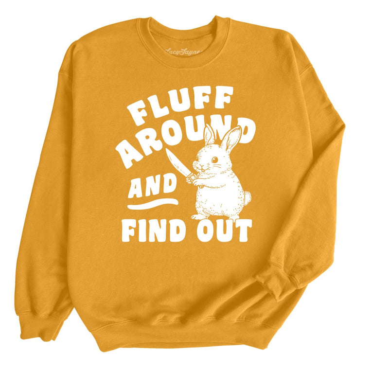 Fluff Around And Find Out - Gold - Unisex Sweatshirt